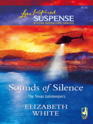 Sounds Of Silence - Elizabeth  White Mills & Boon Love Inspired