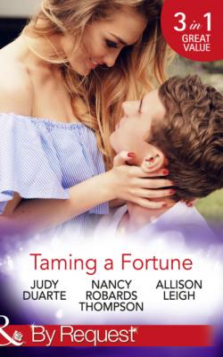 Taming A Fortune - Nancy Robards Thompson Mills & Boon By Request