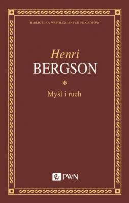 Myśl i ruch - Henri Bergson Biblioteka Współczesnych Filozofów