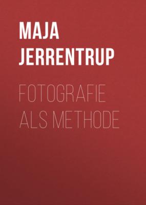 Fotografie als Methode - Maja Jerrentrup 