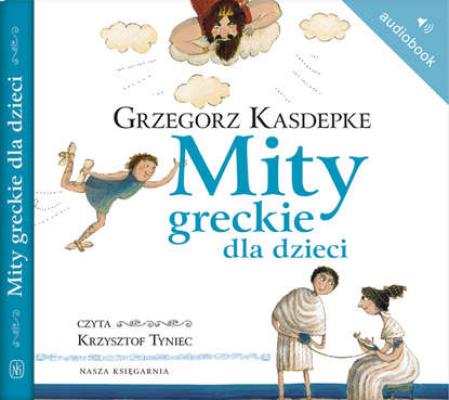 Mity greckie dla dzieci - Grzegorz Kasdepke Audiobook