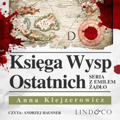 Księga Wysp Ostatnich - Anna Klejzerowicz Emil Żądło