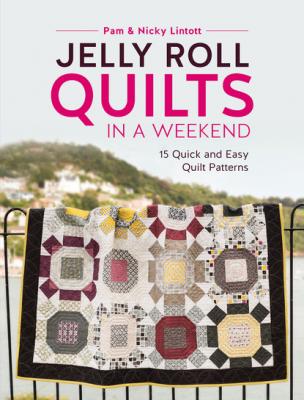 Jelly Roll Quilts in a Weekend - Pam  Lintott 