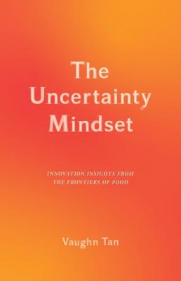 The Uncertainty Mindset - Vaughn Tan 