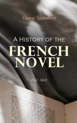  A History of the French Novel (Vol. 1&2) - Saintsbury George 