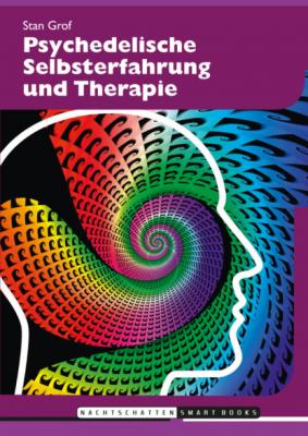Psychedelische Selbsterfahrung und Therapie - Stanislav  Grof 
