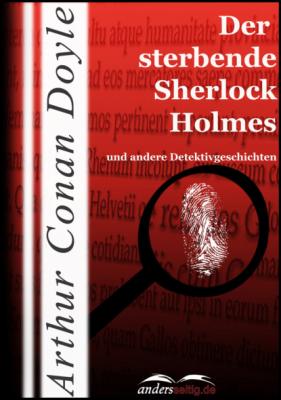 Der sterbende Sherlock Holmes - Arthur Conan Doyle 