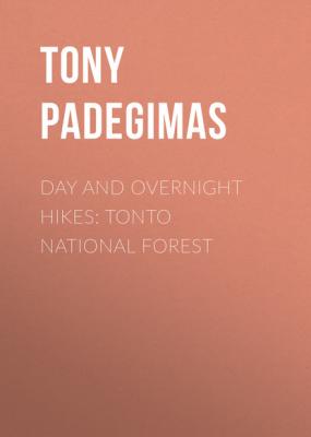 Day & Overnight Hikes: Tonto National Forest - Tony Padegimas Day & Overnight Hikes