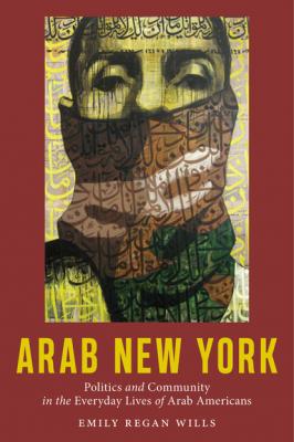Arab New York - Emily Regan Wills 