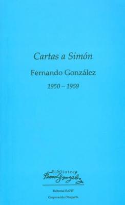 Cartas a Simón 1950 – 1959 - Fernando González 