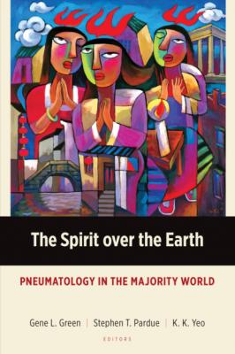 The Spirit over the Earth - Группа авторов Majority World Theology Series