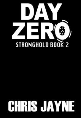 Day Zero - Chris Jayne Stronghold
