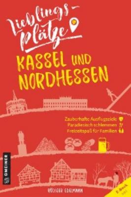 Lieblingsplätze Kassel und Nordhessen - Rüdiger Edelmann 