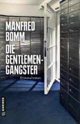 Die Gentlemen-Gangster - Manfred Bomm 