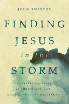 Finding Jesus in the Storm - John Swinton 