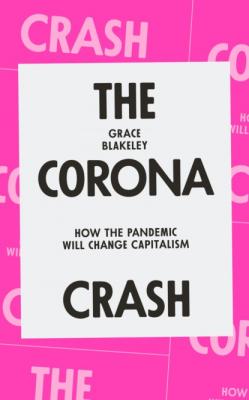 The Corona Crash - Grace Blakeley 