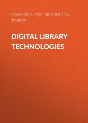 Digital Library Technologies - Edward A. Fox Synthesis Lectures on Information Concepts, Retrieval, and Services