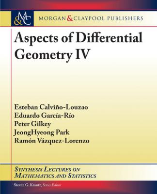 Aspects of Differential Geometry IV - Peter Gilkey Synthesis Lectures on Mathematics and Statistics