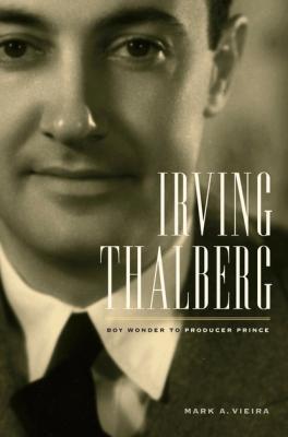 Irving Thalberg - Mark A. Vieira 