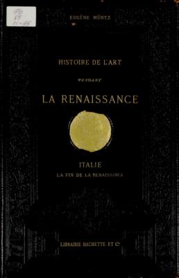 Histoire de l'art pendant la Renaissance. Italie. La Fin de la Renaissance - Eugene Muntz Иностранная книга