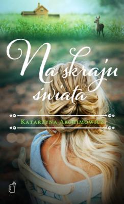 Na skraju świata - Katarzyna Archimowicz Black Publishing