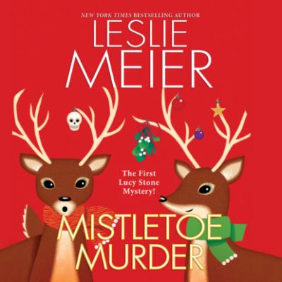 Mistletoe Murder - Lucy Stone, Book 1 (Unabridged) - Leslie  Meier 