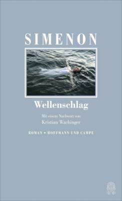 Wellenschlag - Georges  Simenon Die großen Romane