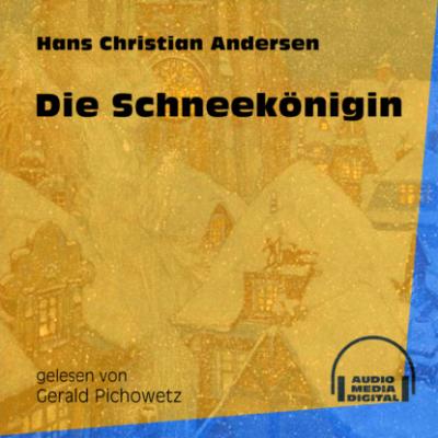 Die Schneekönigin (Ungekürzt) - Hans Christian Andersen 