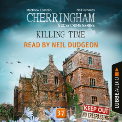 Killing Time - Cherringham - A Cosy Crime Series, Episode 37 (Unabridged) - Matthew  Costello 