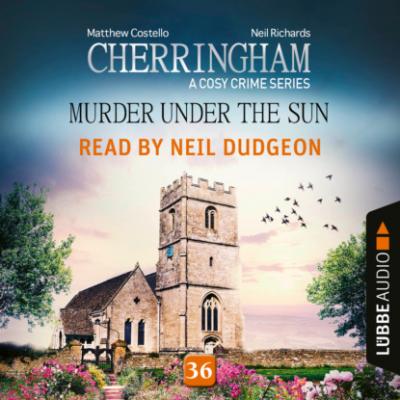 Murder under the Sun - Cherringham - A Cosy Crime Series, Episode 36 (Unabridged) - Matthew  Costello 
