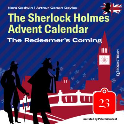 The Redeemer's Coming - The Sherlock Holmes Advent Calendar, Day 23 (Unabridged) - Sir Arthur Conan Doyle 