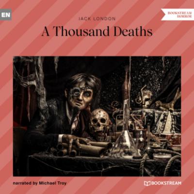 A Thousand Deaths (Unabridged) - Jack London 