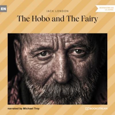 The Hobo and the Fairy (Unabridged) - Jack London 