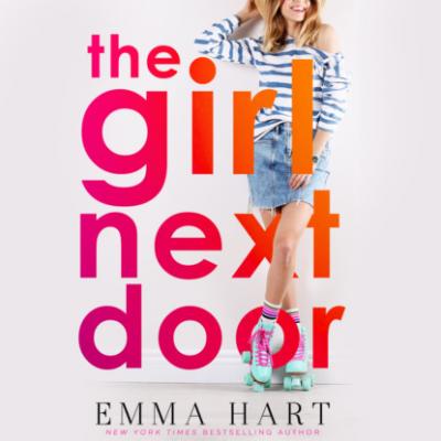 The Girl Next Door (Unabridged) - Emma Hart 
