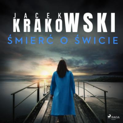Śmierć o świcie - Jacek Krakowski Detektyw Laura Sawicka