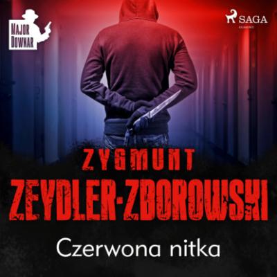 Czerwona nitka - Zygmunt Zeydler-Zborowski Major Downar