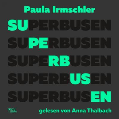 Superbusen (Ungekürzte Lesung) - Paula Irmschler 