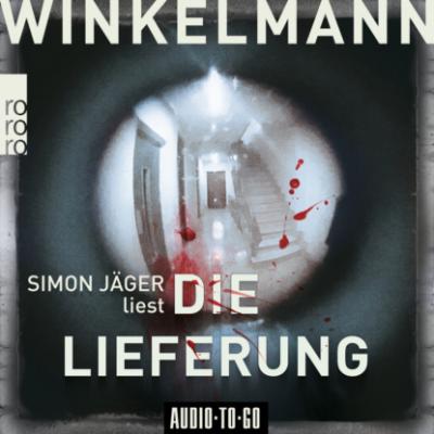 Die Lieferung - Kerner und Oswald, Band 2 (Ungekürzt) - Andreas Winkelmann 