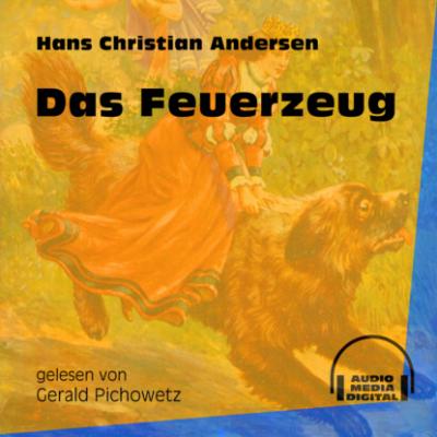 Das Feuerzeug (Ungekürzt) - Hans Christian Andersen 