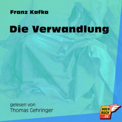 Die Verwandlung (Ungekürzt) - Franz Kafka 