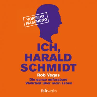 Ich, Harald Schmidt - Rob Vegas 
