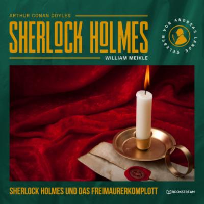Sherlock Holmes und das Freimaurerkomplott (Ungekürzt) - J. J. Preyer 