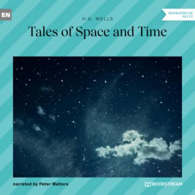 Tales of Space and Time (Unabridged) - H. G. Wells 