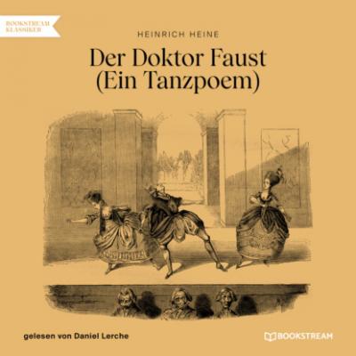 Der Doktor Faust - Ein Tanzpoem (Ungekürzt) - Heinrich Heine 