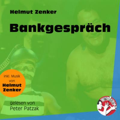 Bankgespräch (Ungekürzt) - Helmut Zenker 