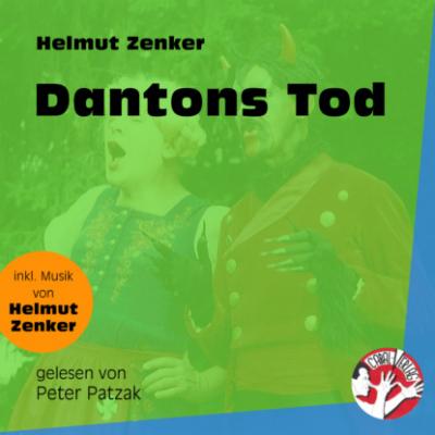 Dantons Tod (Ungekürzt) - Helmut Zenker 