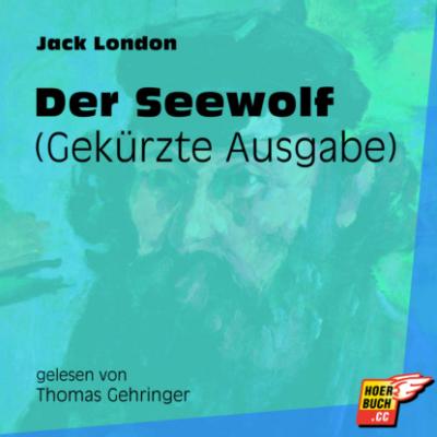 Der Seewolf - Gekürzte Ausgabe (Gekürzt) - Jack London 