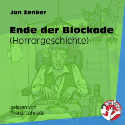 Ende der Blockade - Horrorgeschichte (Ungekürzt) - Jan Zenker 
