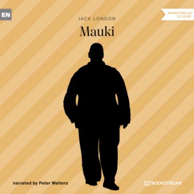 Mauki (Ungekürzt) - Jack London 
