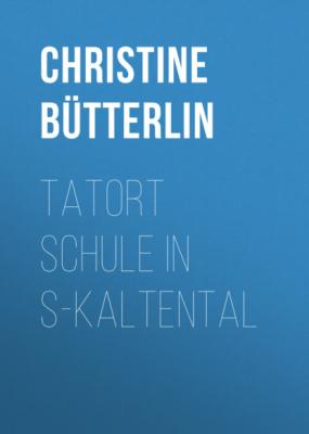 Tatort Schule in S-Kaltental - Christine Bütterlin 